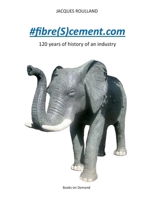 fibre(S)cement.com: 120 years of the history of an industry