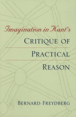 Imagination in Kant's Critique of Practical Reason Paperback Indiana University Press (Ips)