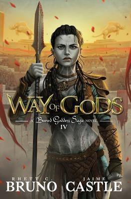 Way of Gods: Buried Goddess Saga Book 4 Paperback Aethon Books, LLC