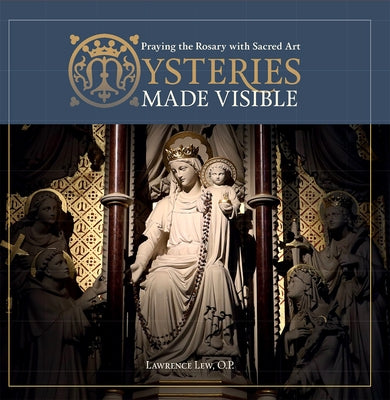 Paperback copy of "Mysteries Made Visible: Praying the Rosary with Sacred Art" by Ignatius Press, featuring religious artwork on the cover.