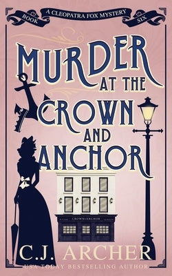 Murder at the Crown and Anchor Paperback C.J. Archer
