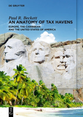 An Anatomy of Tax Havens: Europe, the Caribbean and the United States of America Paperback de Gruyter