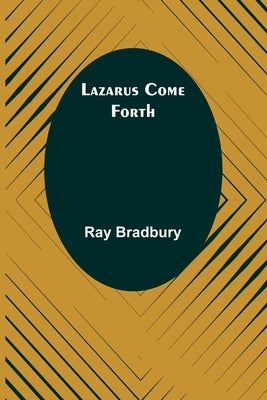 Lazarus Come Forth Paperback Alpha Edition