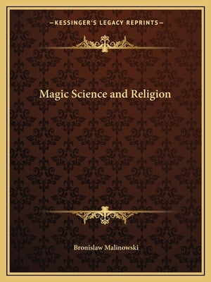 Magic Science and Religion Paperback Kessinger Publishing