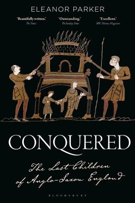 Conquered: The Last Children of Anglo-Saxon England Paperback Bloomsbury Academic
