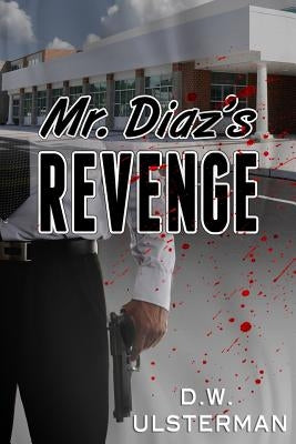 Mr. Diaz's Revenge Paperback Independently Published
