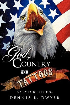 God, Country and Tattoos Paperback Xulon Press