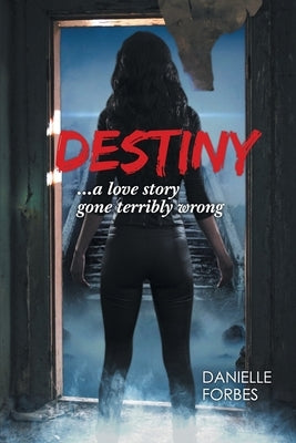 Destiny: A Love Story Gone Terribly Wrong Paperback Covenant Books