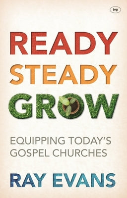 Paperback book titled "Ready Steady Grow: Equipping Today's Gospel Churches" by IVP, featuring a colorful cover design.
