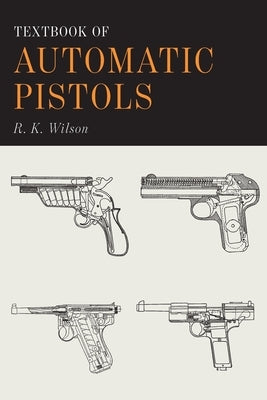 Textbook of Automatic Pistols Paperback Martino Fine Books