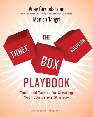 The Three-Box Solution Playbook: Tools and Tactics for Creating Your Company's Strategy Paperback Harvard Business Review Press