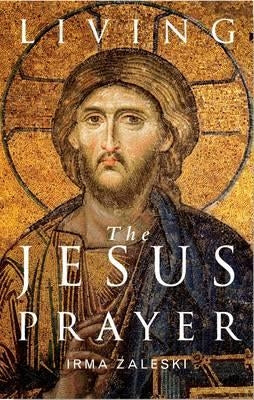 Living the Jesus Prayer: Practising the Prayer of the Heart Paperback Canterbury Press
