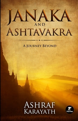 Janaka and Ashtavakra: A Journey Beyond Paperback Fox Tree