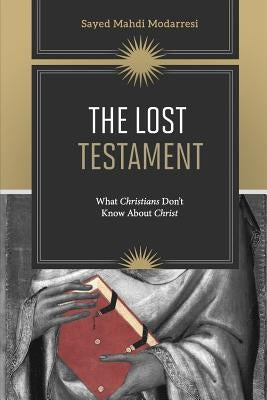 The Lost Testament: What Christians Don't Know About Jesus Paperback Enlight Foundation
