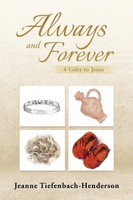 Always and Forever: 4 Gifts to Jesus Paperback Readersmagnet LLC