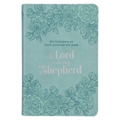The Lord Is My Shepherd Devotional, 366 Reflections on God's Goodness and Grace, Teal Faux Leather Leather Christian Art Gifts
