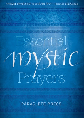 Essential Mystic Prayers Paraclete Press (MA)