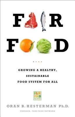 Fair Food: Growing a Healthy, Sustainable Food System for All Paperback PublicAffairs
