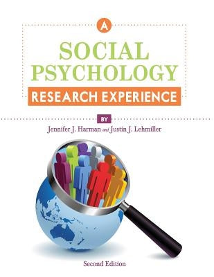 A Social Psychology Research Experience by Harman, Jennifer J.