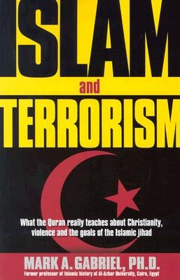 Islam and Terrorism: What the Quran Really Teaches about Christianity, Violence and the Goals of the Islamic Jihad. Paperback Charisma House