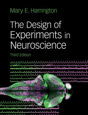 The Design of Experiments in Neuroscience Paperback Cambridge University Press