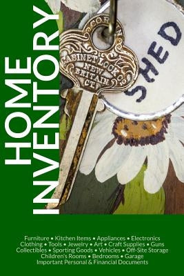 Home Inventory: Keep Track of Your Things - Know What And Where Everything Is Paperback Independently Published