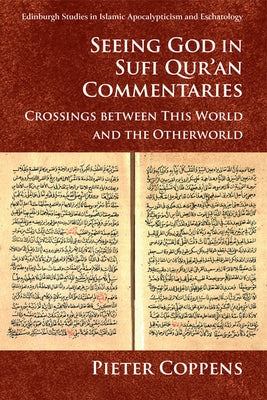 Seeing God in Sufi Qur'an Commentaries: Crossings Between This World and the Otherworld Paperback Edinburgh University Press