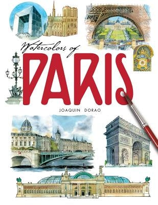 Watercolors of Paris Paperback Createspace Independent Publishing Platform