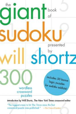 The Giant Book of Sudoku Presented by Will Shortz: 300 Wordless Crossword Puzzles Paperback St. Martin's Griffin