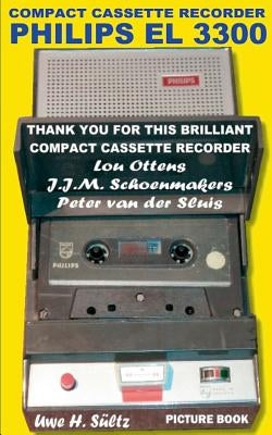 Compact Cassette Recorder Philips EL 3300 - Thank you for this brilliant Compact Cassette Recorder - Lou Ottens - Johannes Jozeph Martinus Schoenmaker Paperback Books on Demand