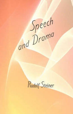 Speech and Drama: (Cw 282) Paperback Steiner Books