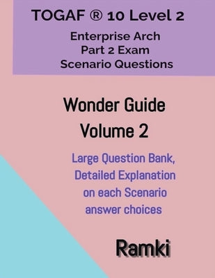 TOGAF(R) 10 Level 2 Enterprise Arch Part 2 Exam Wonder Guide Volume 2 Paperback Ramki