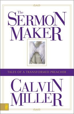 The Sermon Maker: Tales of a Transformed Preacher Paperback Zondervan