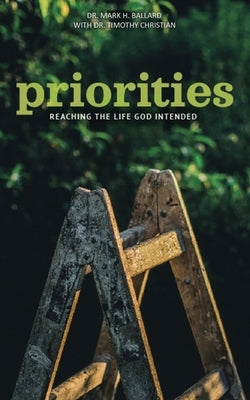 Priorities: Reaching the Life God Intended Paperback Northeastern Baptist Press