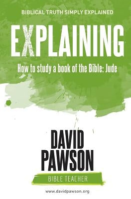 EXPLAINING How to study a book of the Bible: Jude Paperback Anchor Recordings Ltd
