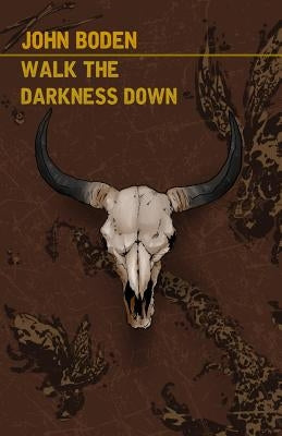 Walk the Darkness Down Paperback Macabre Ink