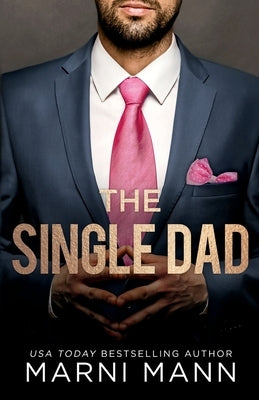 The Single Dad Paperback Mann Publishing LLC