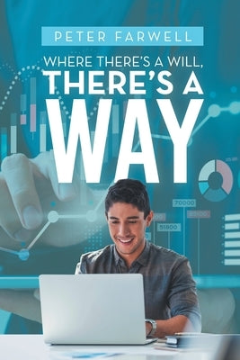 Where There's a Will, There's a Way Paperback Archway Publishing