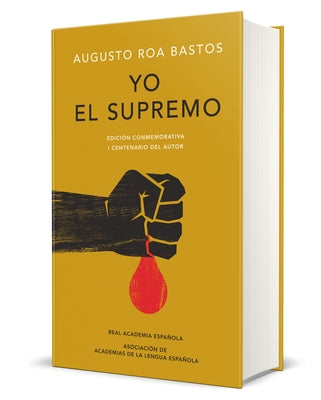 Yo El Supremo. Edición Conmemorativa/ I the Supreme. Commemorative Edition by Bastos, Augusto Roa