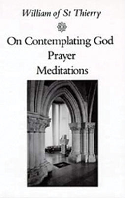 On Contemplating God, Prayer, Meditations: Volume 3 Paperback Liturgical Press