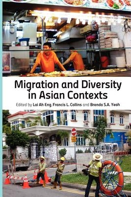 Migration and Diversity in Asian Contexts Paperback Iseas-Yusof Ishak Institute
