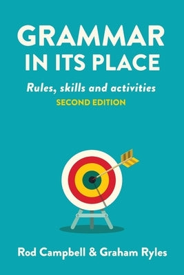 Grammar in Its Place: Rules, Skills and Activities Paperback Amba Press