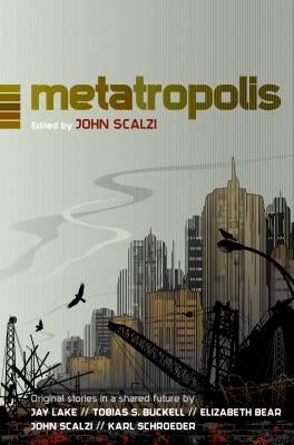 Metatropolis: Original Science Fiction Stories in a Shared Future Paperback Tor Books