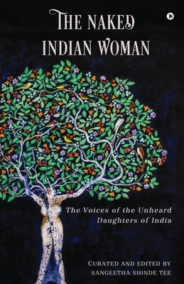 The Naked Indian Woman: The Voices of the Unheard Daughters of India Paperback Notion Press