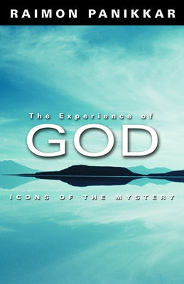 The Experience of God: Icons of the Mystery Paperback Fortress Press