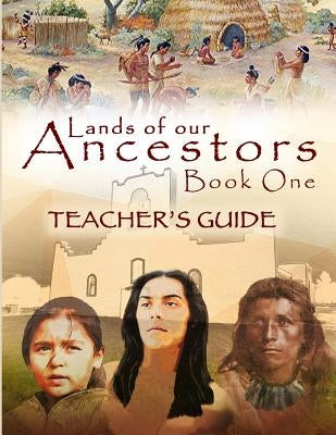 Lands of our Ancestors Teacher's Guide Tribal Eye Productions