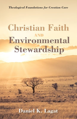 Christian Faith and Environmental Stewardship Paperback Resource Publications (CA)