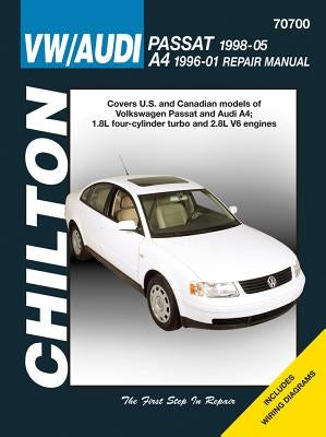 VW Passat & Audi A4: VW Passat, 1998 Thru 2005 and Audi A4, 1996 Thru 2001 Paperback Chilton Book Company