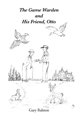 The Game Warden and His Friend, Otto Paperback Page Publishing, Inc.