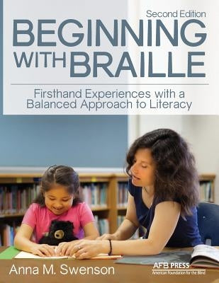 Beginning with Braille: Firsthand Experiences with a Balanced Approach to Literacy Paperback American Printing House for the Blind